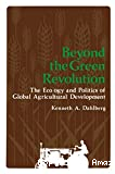 Beyond the green revolution. The ecology and politics of global agricultural development.