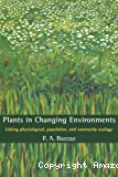 Plants in changing environments : linking physiological, population, and community ecology.