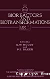 Bioreactors and biotransformations - International conference on bioreactors and biotransformations (09/11/1987 - 12/11/1987, Gleneagles, Royaume-Uni).