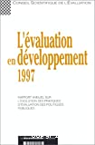 L'évaluation en développement 1997 : rapport annuel sur l'évaluation des politiques publiques.