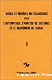 Outils et modèles mathématiques pour l'automatique, l'analyse de systèmes et le traitement du signal. Vol. 2.