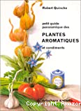 Petit guide panoramique des plantes aromatiques et condiments