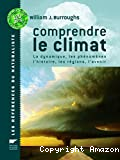 Comprendre le climat : la dynamique, les phénomènes, l'histoire, les régions, l'avenir