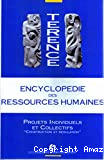 Encyclopédie des ressources humaines. Tome 4 : Projets individuels et collectifs , construction et régulation.