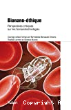 Bionano-éthique : perspectives critiques sur les bionanotechnologies.