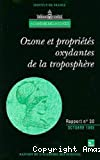 Ozone et propriétés oxydantes de la troposphère. Essai d'évaluation scientifique