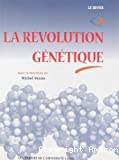 La révolution génétique