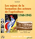 Les enjeux de la formation des acteurs de l'agriculture 1760-1945. Colloque (19/01/1999 - 21/01/1999, Dijon, France).
