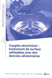 Couples aluminium-traitement de surface utilisables avec des denrées alimentaires.