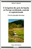 L'irrigation des prés de fauche en Europe occidentale, centrale et septentrionale