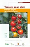 Tomate sous abri : protection intégrée - agriculture biologique