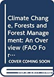 Climate change, forests and foret management. An overview.