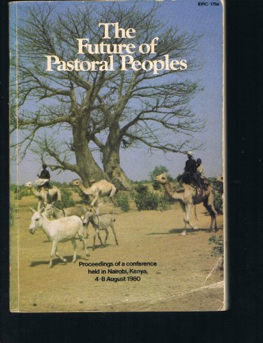 Colloque. 1980. Nairobi Kenya. The future of pastoral peoples. 4-5 Août 1980. Nairobi Kenya