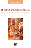 Le parfum à travers les siècles
