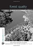 Forest quality: assessing forests at a landscape scale.