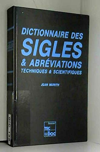 Dictionnaire des sigles et abréviations techniques et scientifiques