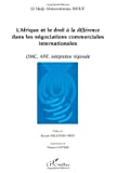 L'Afrique et le droit à la différence dans les négociations commerciales internationales