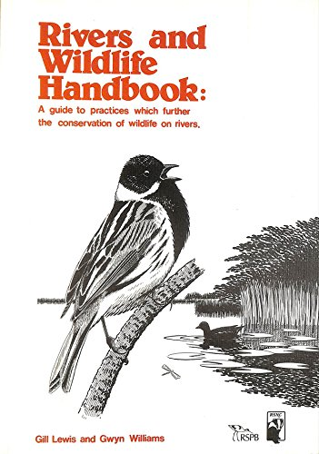 Rivers and wildlife handbook : a guide to practice which further the conversation of wildlife on rivers