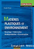 Matières plastiques et environnement. Recyclage. Valorisation. Biodégradabilité. Ecoconception.