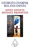 Soyez savants, devenez prophètes