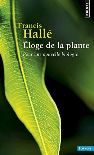 Eloge de la plante- Pour une nouvelle biologie