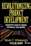 Revolutionizing product development. Quantum leaps in speed, efficiency, and quality.
