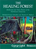 The healing forest : medicinal and toxic plants of the northwest Amazonia