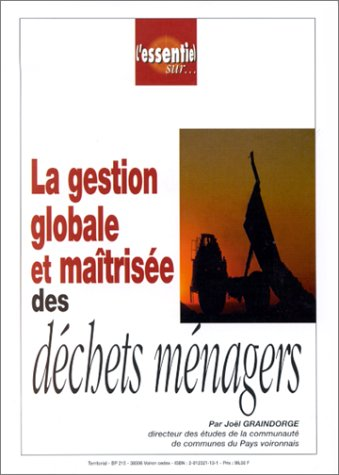 La gestion globale et maîtrisée des déchets ménagers
