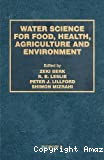 Water science for food, health, agriculture and environment - ISOPOW 8. 8th international symposium on the properties of water (16/09/2000 - 21/09/2000, Zichron Yaakov, Israël).