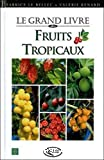 Le grand livre des fruits tropicaux