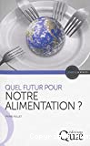 Quel futur pour notre alimentation ?