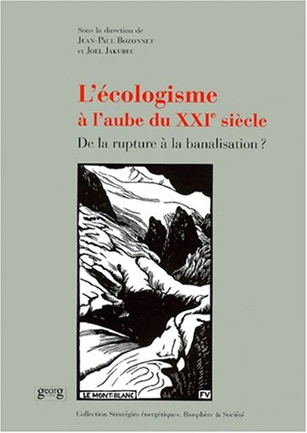 L'écologisme à l'aube du XXIe siècle, de la rupture à la banalisation ?