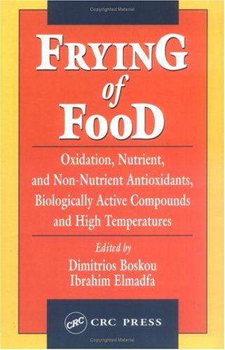 Frying of food. Oxidation, nutrient and non-nutrient antioxidants, biologically active compounds and high temperatures.