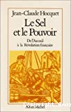 Le sel et le pouvoir. De l'an mil à la révolution française.