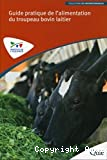 Guide pratique de l'alimentation du troupeau bovin laitier