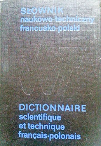 Dictionnaire scientifique et technique français - polonais.