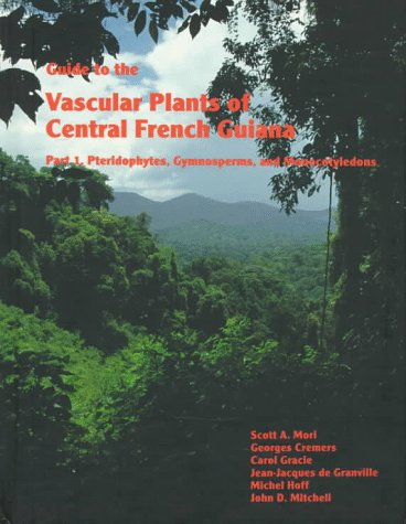 Guide to the Vascular plants of central french Guiana. Part. 1: Pteridophytes, Gymnosperms and Monocotyledons