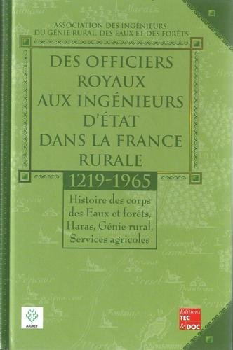 Des officiers royaux aux ingénieurs d'Etat dans la France rurale, 1219-1965