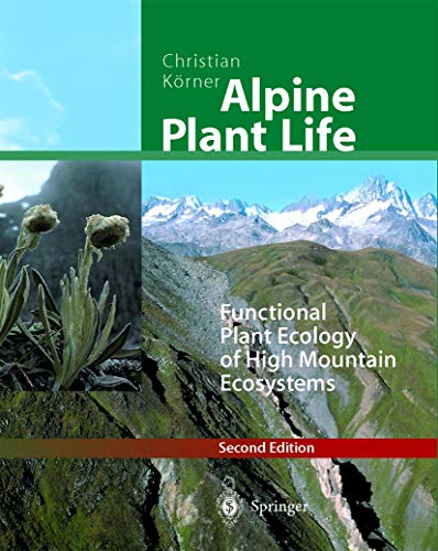 Alpine plant life : functional plant ecology of high mountain ecosystems. 2nd edition.