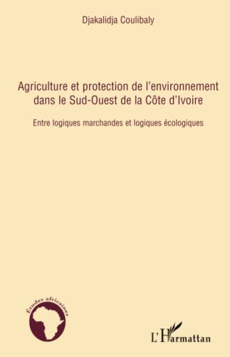 Agriculture et protection de l'environnement dans le Sud-Ouest de la Côte d'Ivoire