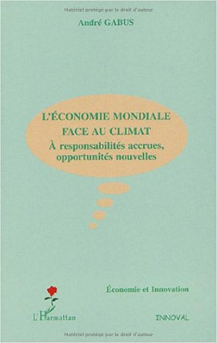 L'Economie mondiale face au climat : à responsabilités accrues, opportunités nouvelles.