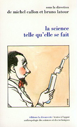 La science telle qu'elle se fait : Anthologie de la sociologie des sciences de langue anglaise