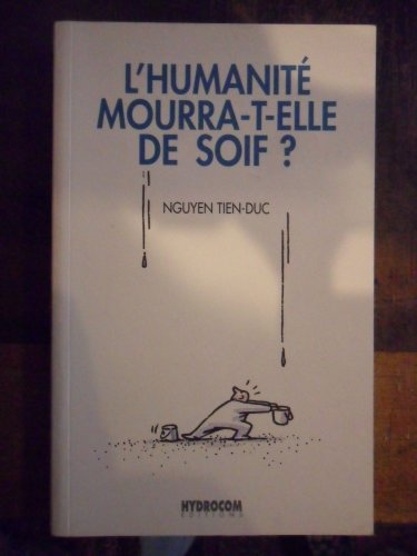 L'humanité mourra-t-elle de soif ?