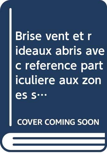 Brise-vent et rideaux abris avec référence particulière aux zones sèches.