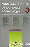 Nouvelle histoire de la pensée économique . 3. Des institutionnalistes à la période contemporaine