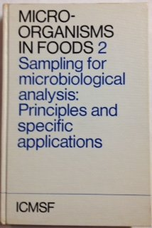 Micro-organisms in foods. (2 Vol.) Vol. 2 : Sampling for microbiological analysis : Principles and specific applications.