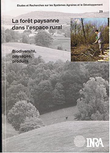 La Forêt paysanne dans l'espace rural : biodiversité, paysages, produits