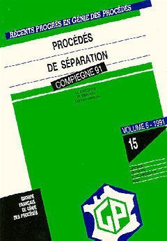 Procédés de séparation - 3ème congrès français de génie des procédés (04/09/1991 - 06/09/1991, Compiègne, France).