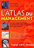 L'atlas du management. Les meilleures pratiques et tendances pour actualiser vos compétences.