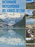 Dictionnaire encyclopédique des sciences de l'eau